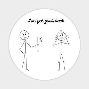 i've got your back funny Magnet